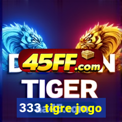 333 tigre jogo